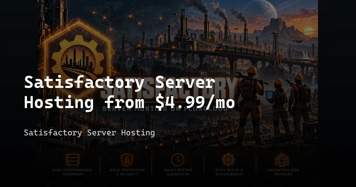 Satisfactory Server Hosting