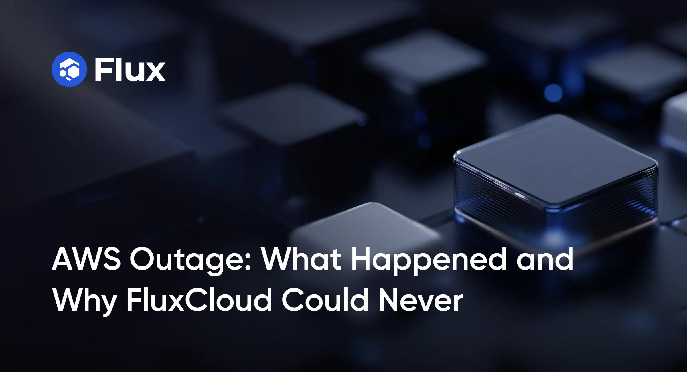 FluxCloud explains AWS outage and reliability