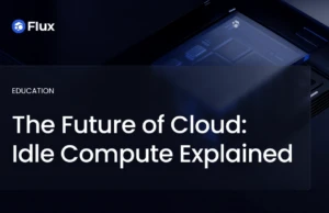 The Future of Cloud: Idle Compute Explained