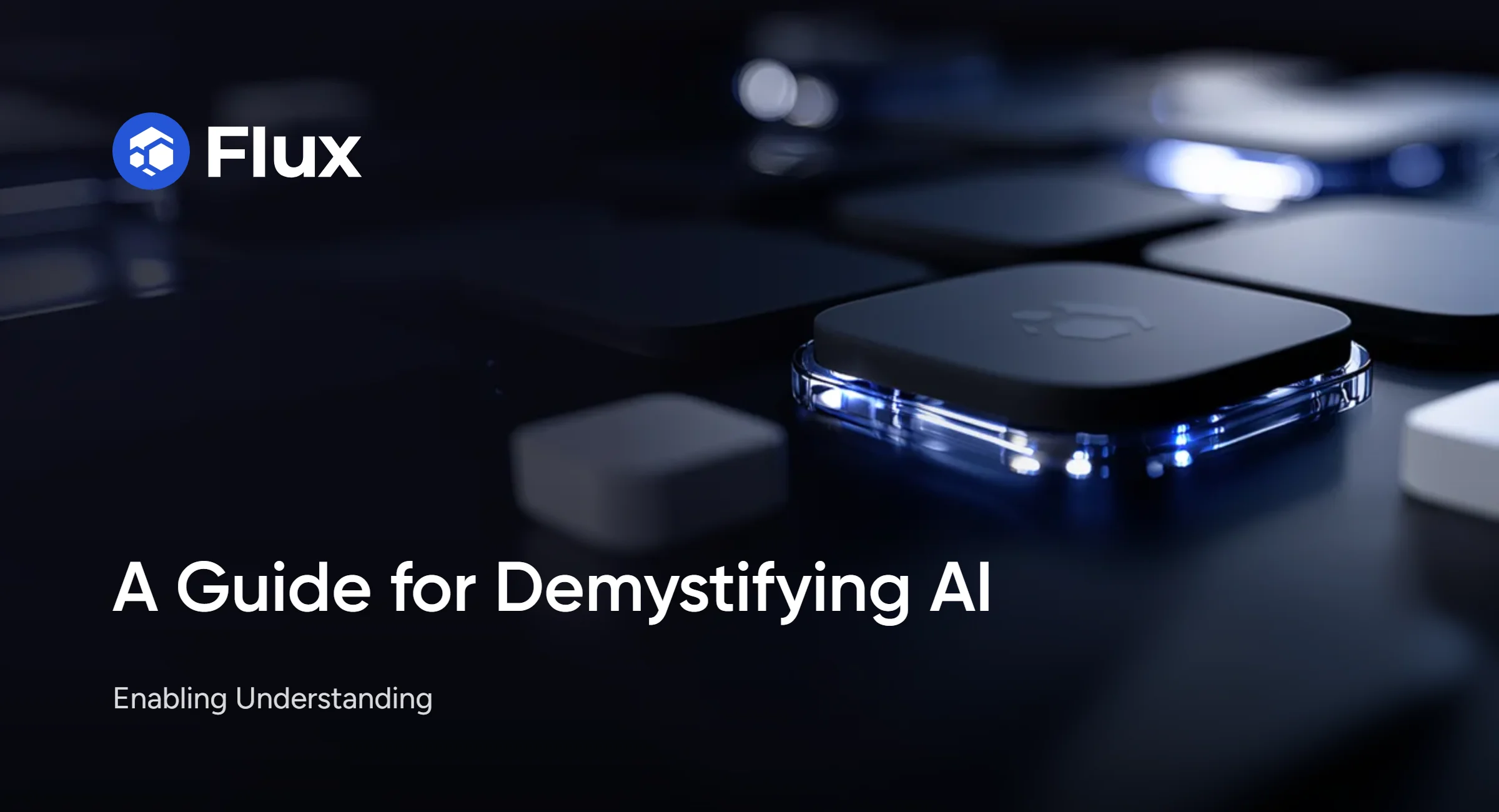 A Guide for Demystifying AI: Enabling Understanding